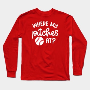 Where My Pitches At Baseball Pitcher Cute Funny Long Sleeve T-Shirt